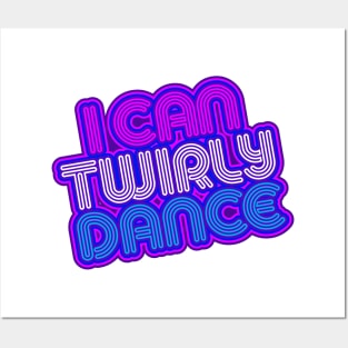 I Can Twirly Dance Posters and Art